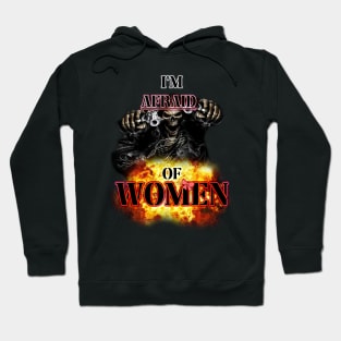 im afraid of women Hoodie